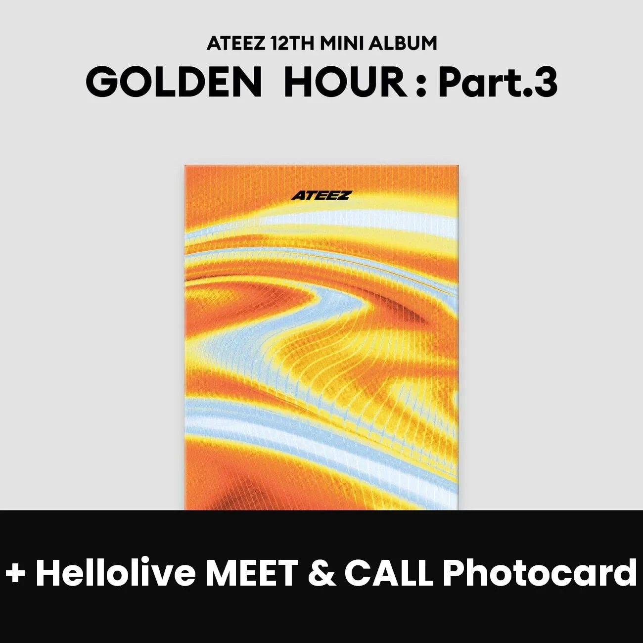 ATEEZ - GOLDEN HOUR : PART.3 (POCA ALBUM VER.) + Hellolive MEET & CALL Photocard Nolae
